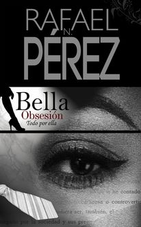 Bella Obsesión_Todo por ella, Rafael Perez