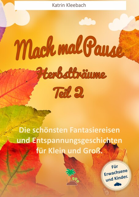 Mach mal Pause – Herbstträume Teil 2, Katrin Kleebach