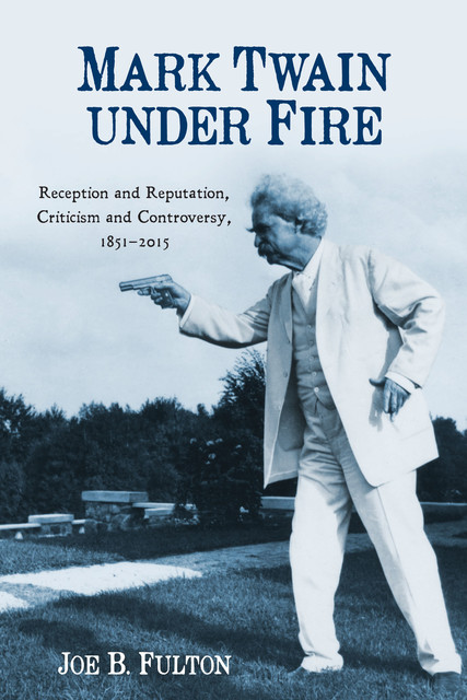 Mark Twain under Fire, Joe B. Fulton