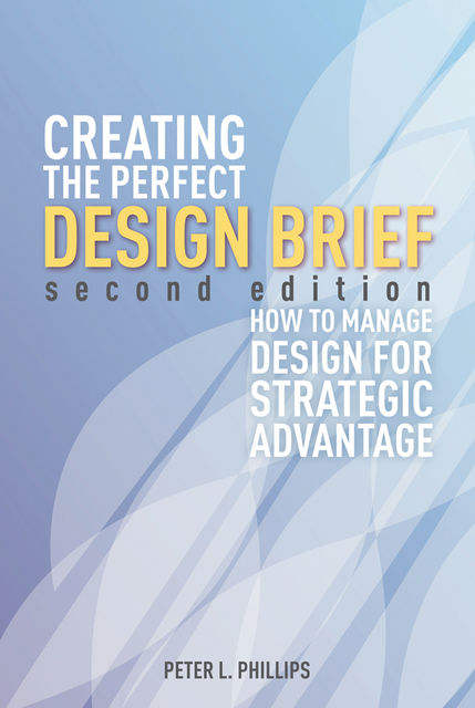 Creating the Perfect Design Brief, Peter Phillips