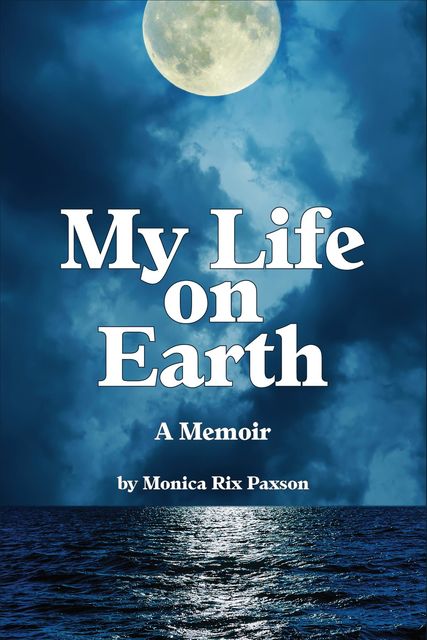 My Life on Earth, Monica Rix Paxson