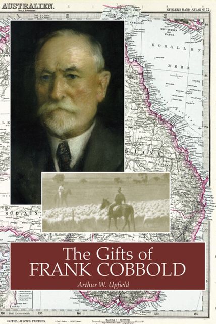 The Gifts of Frank Cobbold, Arthur W. Upfield