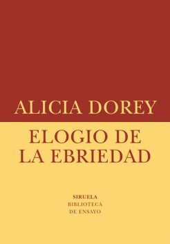 Elogio de la ebriedad, Alicia Dorey