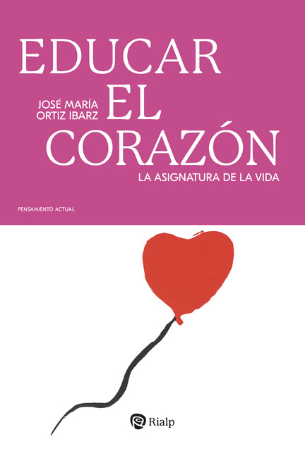 Educar el corazón, José María Ortiz Ibarz