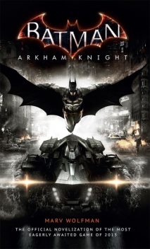 Batman: Arkham Knight – The Official Novelization, Marv Wolfman