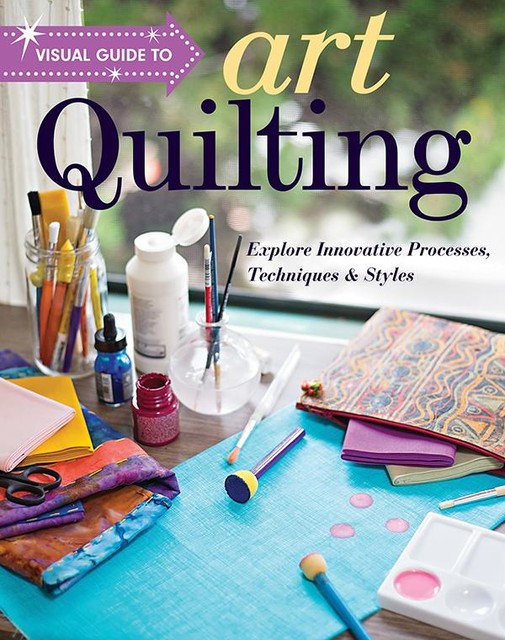 Visual Guide to Art Quilting, Lindsay Conner