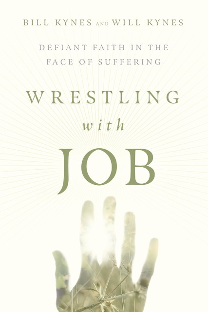 Wrestling with Job, Bill Kynes, Will Kynes