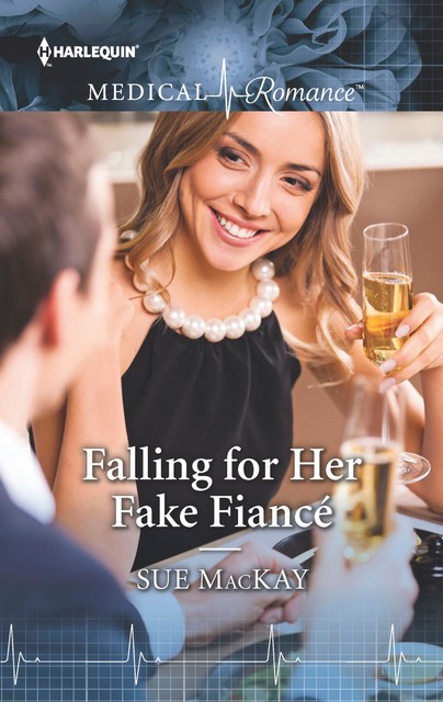 Falling for Her Fake Fiancé, Sue MacKay