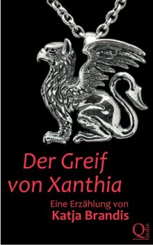 Der Greif von Xanthia, Katja Brandis