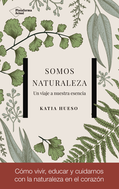 Somos Naturaleza, Katia Hueso