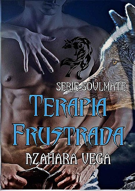 Terapia frustrada (Spanish Edition), Azahara Vega