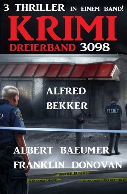 Krimi Dreierband 3098, Alfred Bekker, Albert Baeumer, Franklin Donovan