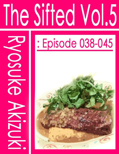 The Sifted Vol.5: Episode 038, Ryosuke Akizuki