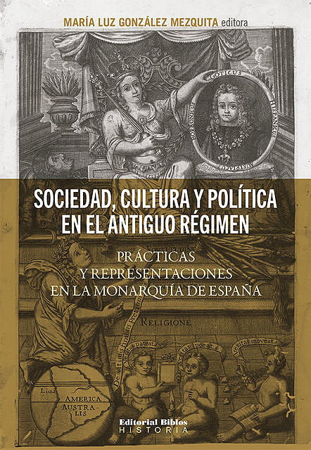 Sociedad, cultura y política en el Antiguo Régimen, María Luz González Mezquita