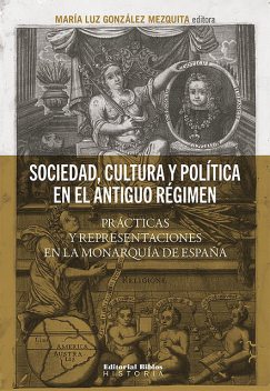 Sociedad, cultura y política en el Antiguo Régimen, María Luz González Mezquita