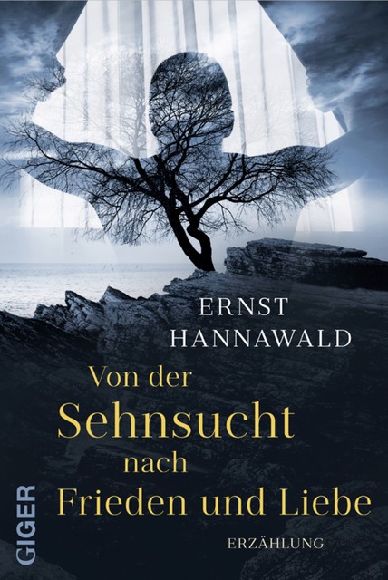 Von der Sehnsucht nach Frieden und Liebe, Ernst Hannawald