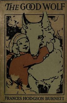 The Good Wolf, Frances Hodgson Burnett