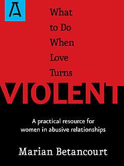What to Do When Love Turns Violent, Marian Betancourt