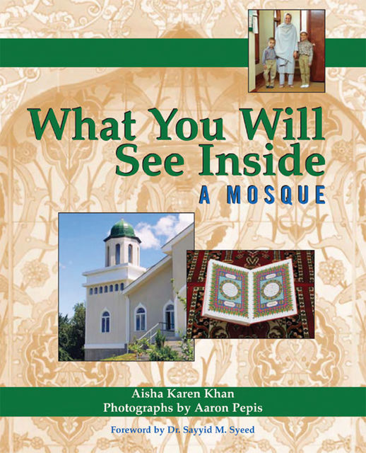 What You Will See Inside a Mosque, Aisha Karen Khan
