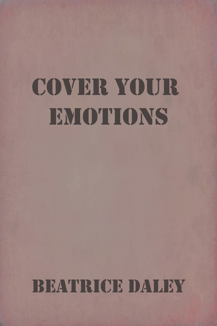 Cover Your Emotions, Beatrice Daley