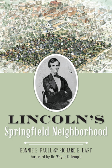 Lincoln's Springfield Neighborhood, Bonnie E Paull, Richard E. Hart