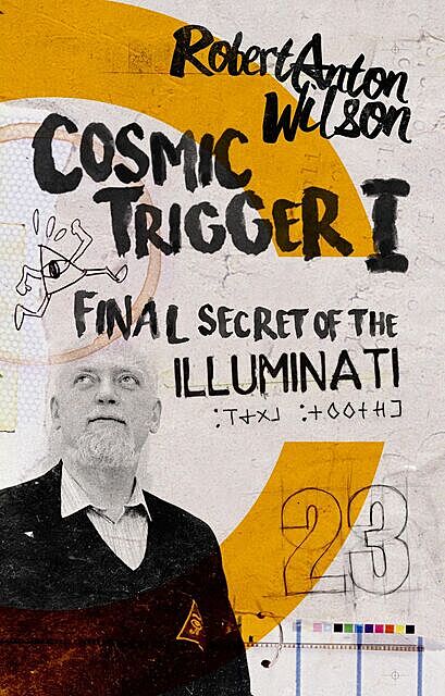 Cosmic Trigger I, Robert Anton Wilson