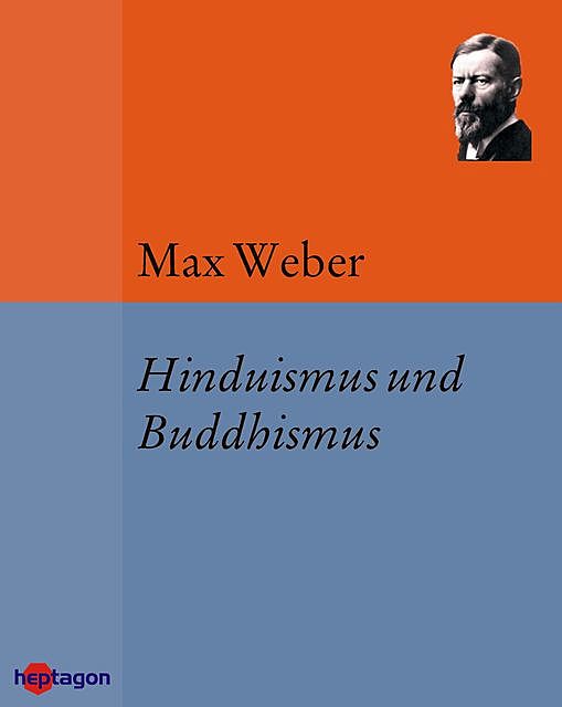 Hinduismus und Buddhismus, Max Weber