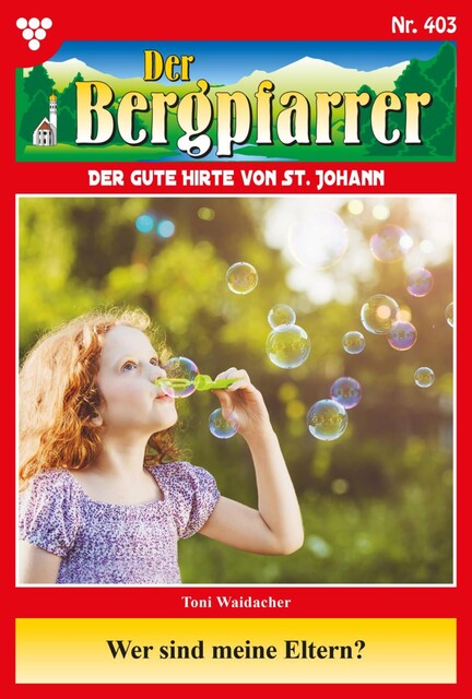 Der Bergpfarrer Classic 38 – Heimatroman, Toni Waidacher
