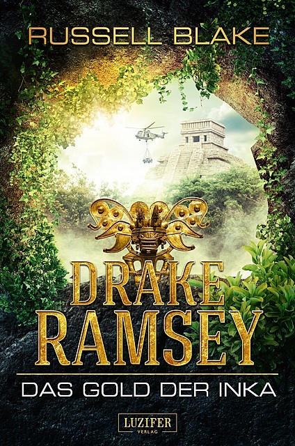 DAS GOLD DER INKA (Drake Ramsey), Russell Blake