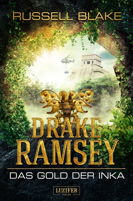 DAS GOLD DER INKA (Drake Ramsey), Russell Blake