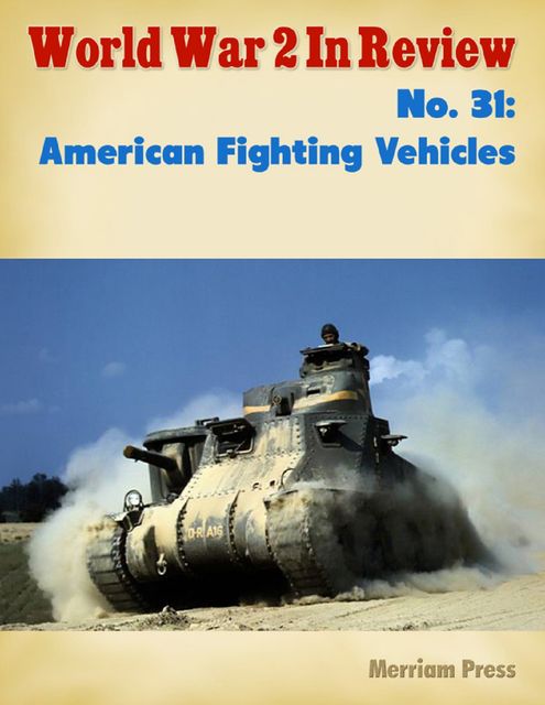 World War 2 In Review: American Fighting Vehicles No. 1, Merriam Press
