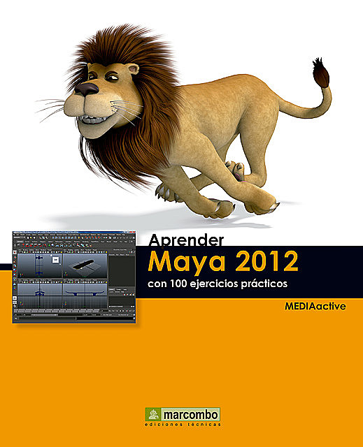 Aprender Maya 2012 con 100 ejercicios prácticos, MEDIAactive