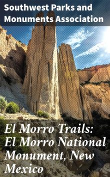 El Morro Trails: El Morro National Monument, New Mexico, Monuments Association, Southwest Parks