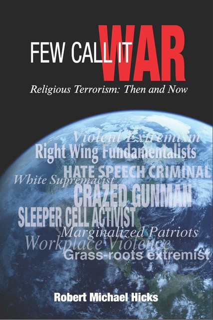 Few Call it War, Robert Hicks