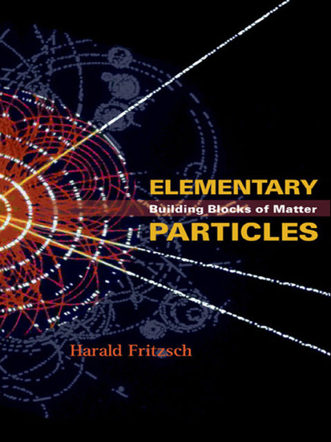 Elementary Particles, Harald Fritzsch