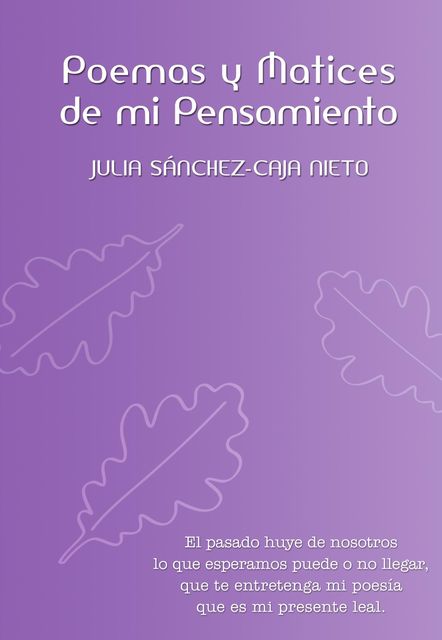 Poemas y matices de mi pensamiento, Julia Sánchez-Caja Nieto