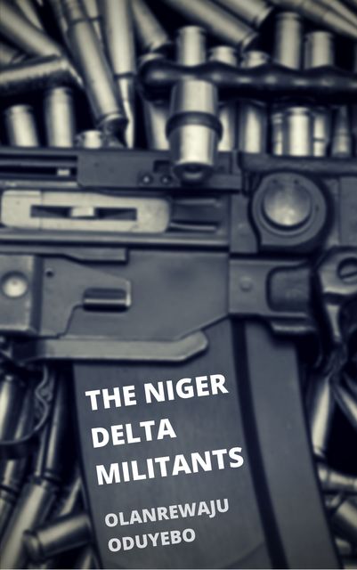 The Niger Delta Militants, Olanrewaju Oduyebo