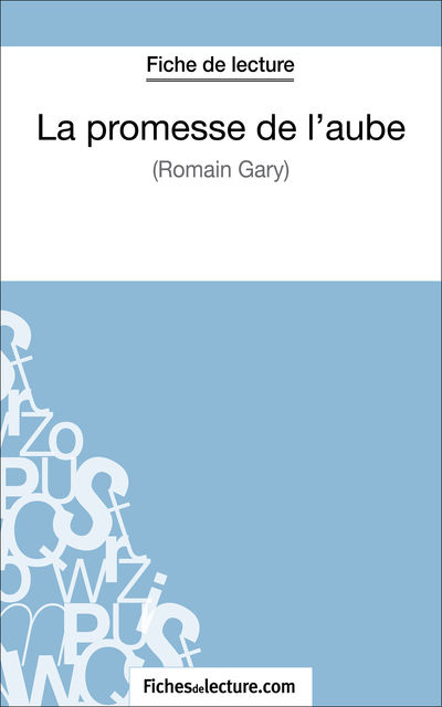 La promesse de l'aube de Romain Gary (Fiche de lecture), fichesdelecture.com, Vanessa Grosjean