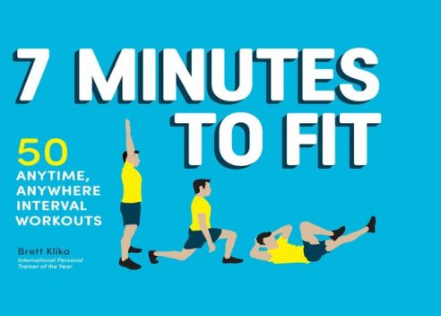 7 Minutes to Fit, Brett Klika