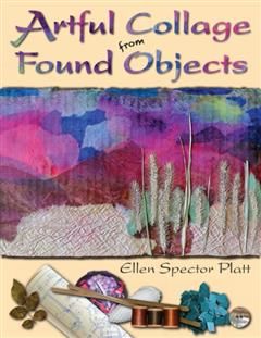 Artful Collage from Found Objects, Ellen Spector Platt