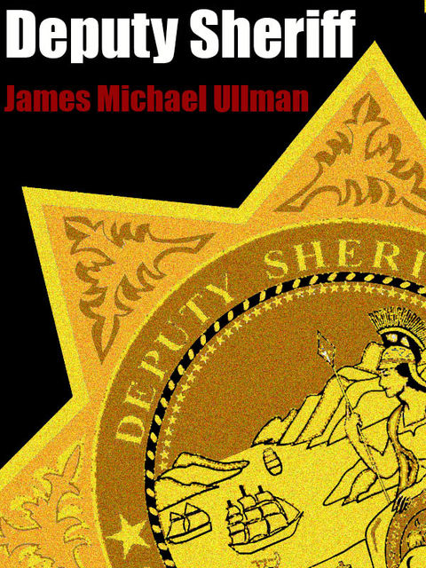 Deputy Sheriff, James Michael Ullman