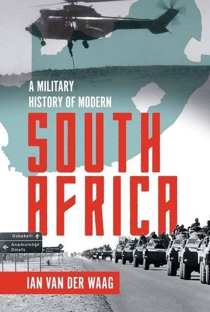 A Military History of Modern South Africa, Ian van der Waag