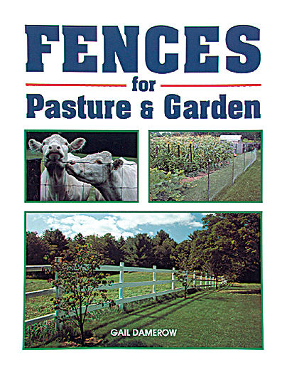 Fences for Pasture & Garden, Gail Damerow