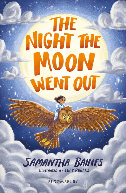 The Night the Moon Went Out: A Bloomsbury Reader, Samantha Baines