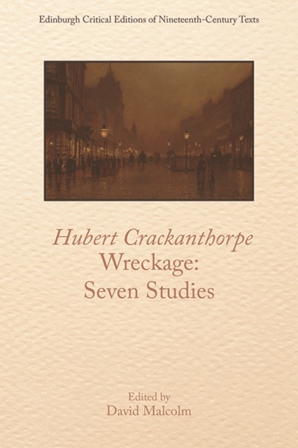 Hubert Crackanthorpe, Wreckage: Seven Studies, David Malcolm