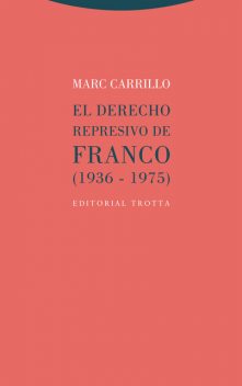 El Derecho represivo de Franco, Marc Carrillo