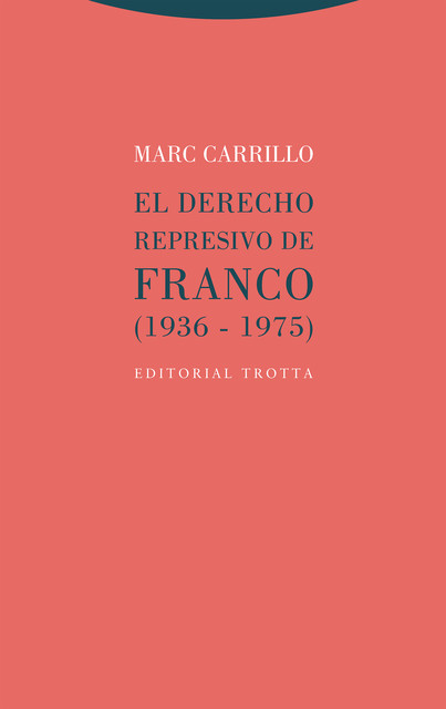 El Derecho represivo de Franco, Marc Carrillo