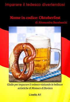Nome in codice: Oktoberfest – Livello A1 (edizione tedesca), Alessandra Barabaschi