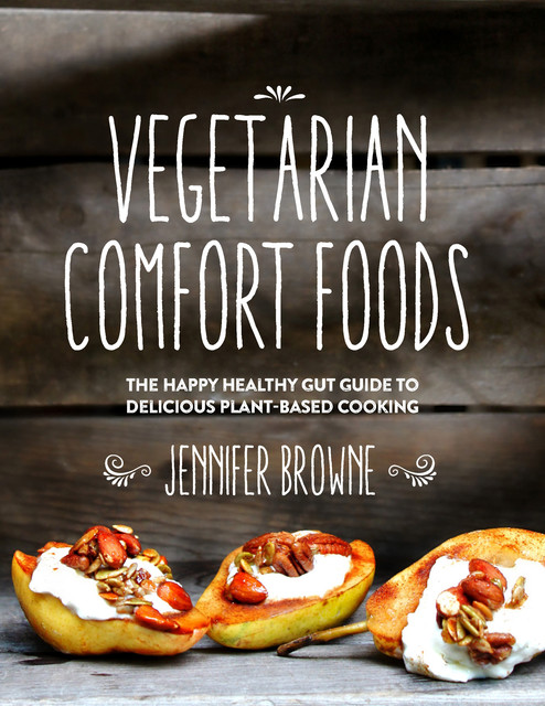 Vegetarian Comfort Foods, Jennifer Browne