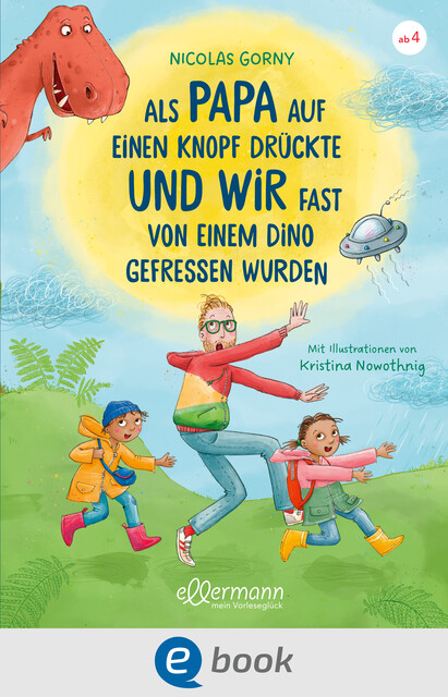 Als Papa auf einen Knopf drückte und wir fast von einem Dino gefressen wurden, Nicolas Gorny